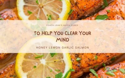 To Help You Clear Your Mind: Honey Lemon Garlic Salmon